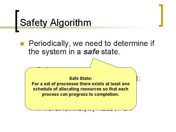 Safety Algorithm n Periodically, we need to determine if the system in a safe