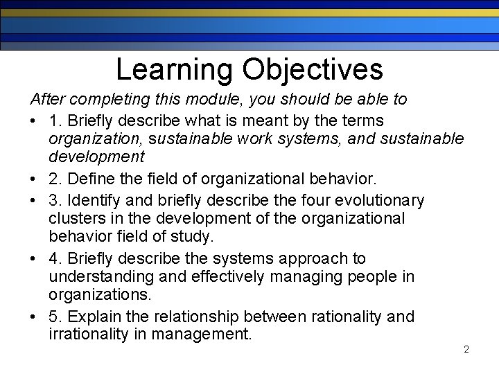 Learning Objectives After completing this module, you should be able to • 1. Briefly