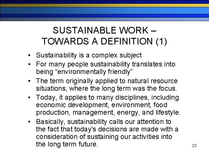 SUSTAINABLE WORK – TOWARDS A DEFINITION (1) • Sustainability is a complex subject •