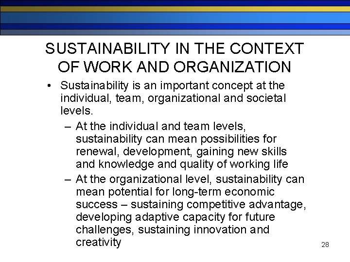 SUSTAINABILITY IN THE CONTEXT OF WORK AND ORGANIZATION • Sustainability is an important concept