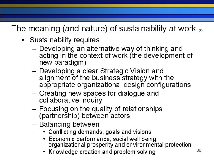 The meaning (and nature) of sustainability at work (2) • Sustainability requires – Developing