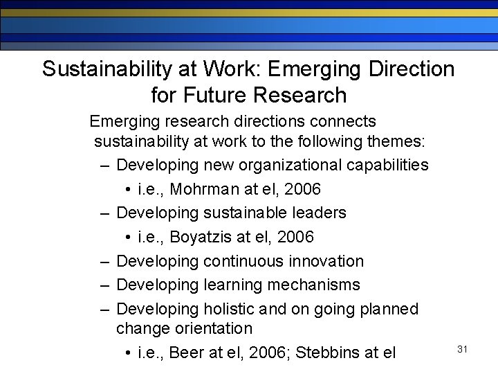 Sustainability at Work: Emerging Direction for Future Research Emerging research directions connects sustainability at