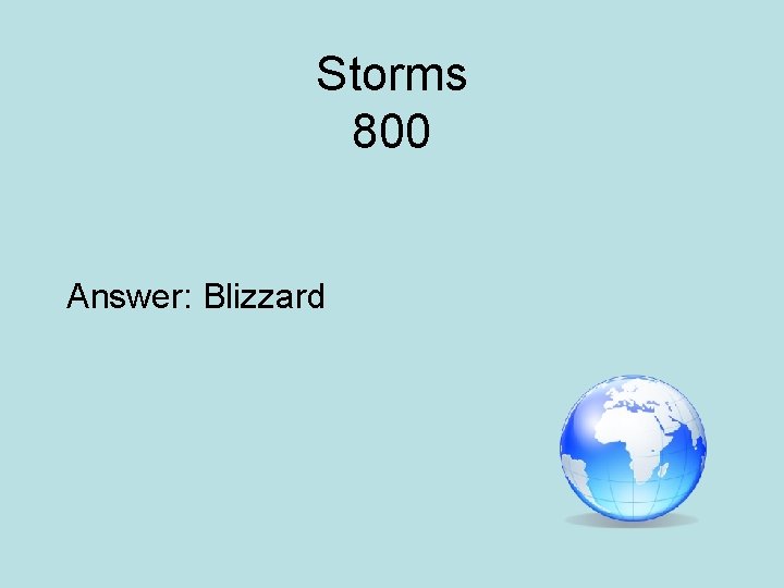 Storms 800 Answer: Blizzard 