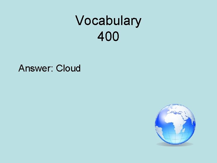 Vocabulary 400 Answer: Cloud 