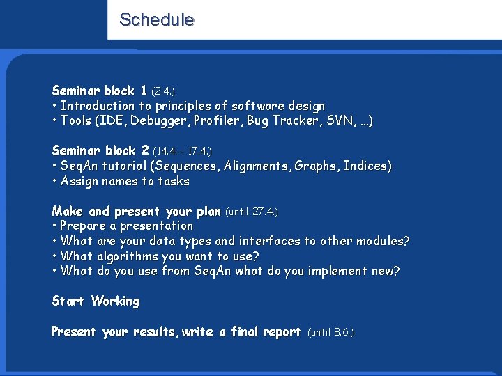 Schedule Informatics Research Seminar block 1 (2. 4. ) • Introduction to principles of