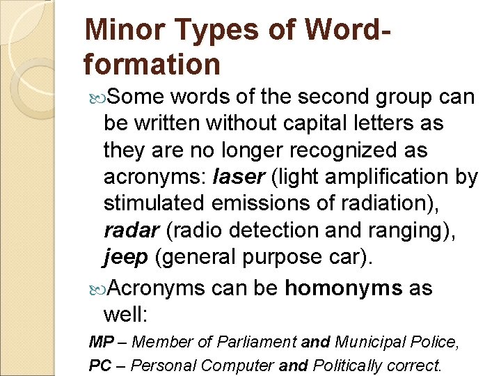 Minor Types of Wordformation Some words of the second group can be written without