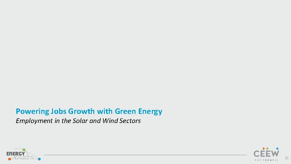 Powering Jobs Growth with Green Energy Employment in the Solar and Wind Sectors 2|