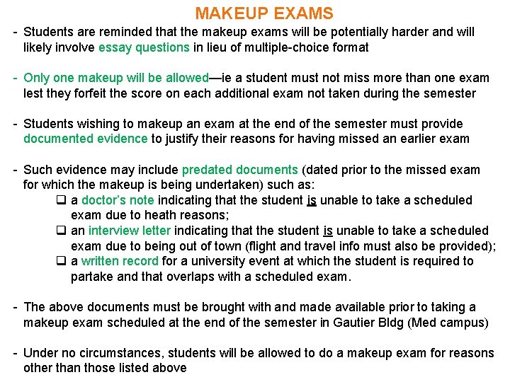 MAKEUP EXAMS - Students are reminded that the makeup exams will be potentially harder