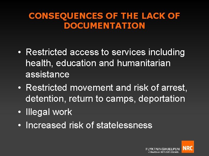 CONSEQUENCES OF THE LACK OF DOCUMENTATION • Restricted access to services including health, education