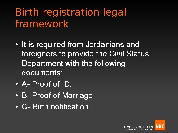 Birth registration legal framework • It is required from Jordanians and foreigners to provide