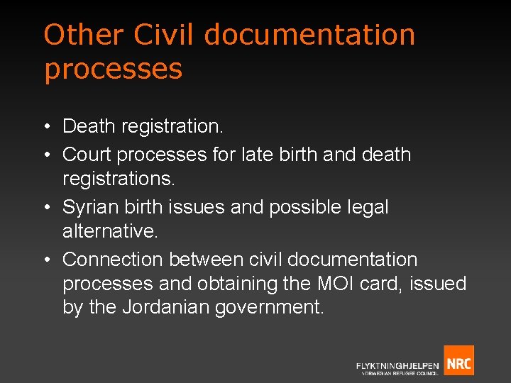 Other Civil documentation processes • Death registration. • Court processes for late birth and