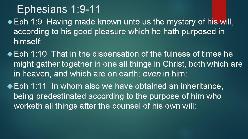 Ephesians 1: 9 -11 Eph 1: 9 Having made known unto us the mystery