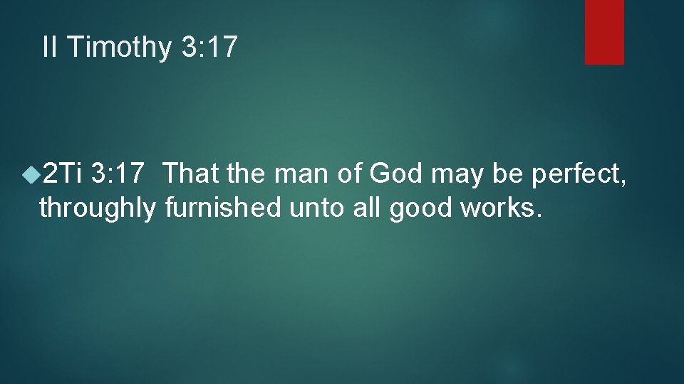 II Timothy 3: 17 2 Ti 3: 17 That the man of God may