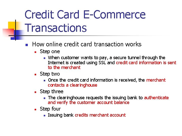 Credit Card E-Commerce Transactions n How online credit card transaction works n Step one