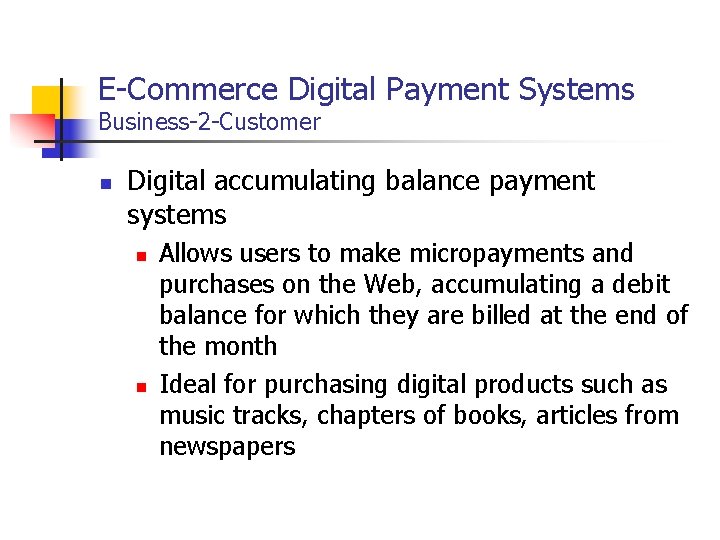 E-Commerce Digital Payment Systems Business-2 -Customer n Digital accumulating balance payment systems n n