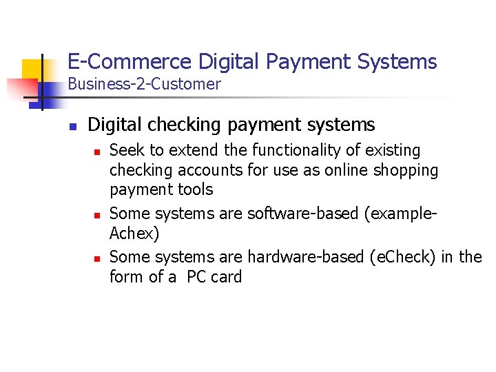 E-Commerce Digital Payment Systems Business-2 -Customer n Digital checking payment systems n n n E-Commerce Digital Payment Systems Business-2 -Customer n Digital checking payment systems n n n
