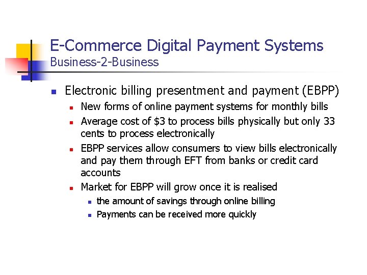 E-Commerce Digital Payment Systems Business-2 -Business n Electronic billing presentment and payment (EBPP) n