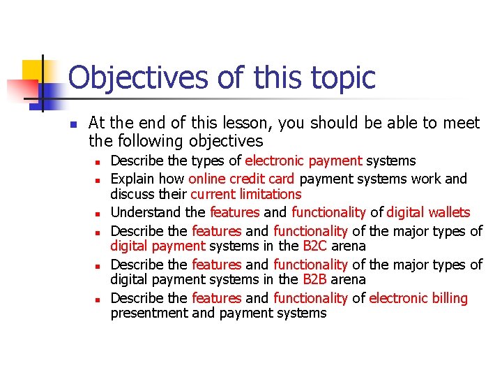 Objectives of this topic n At the end of this lesson, you should be