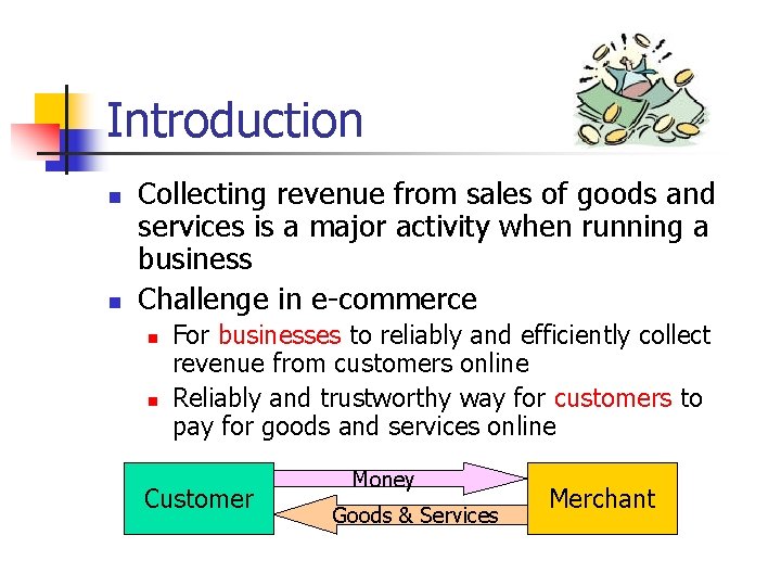 Introduction n n Collecting revenue from sales of goods and services is a major