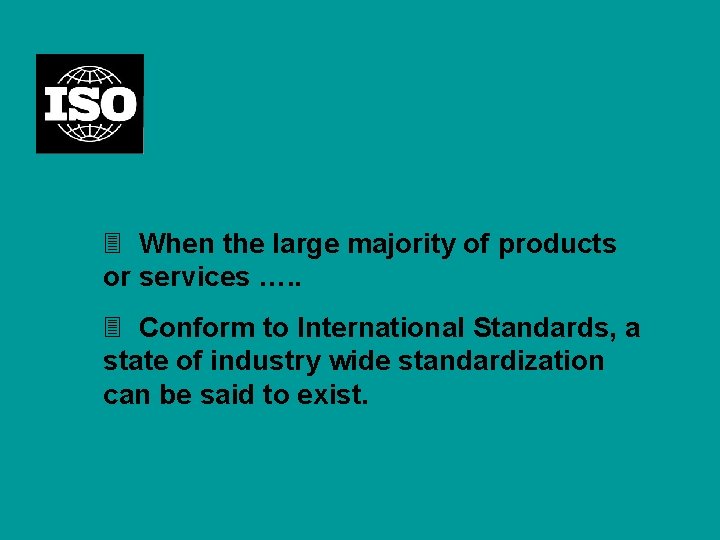 3 When the large majority of products or services …. . 3 Conform to