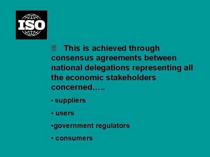 3 This is achieved through consensus agreements between national delegations representing all the economic
