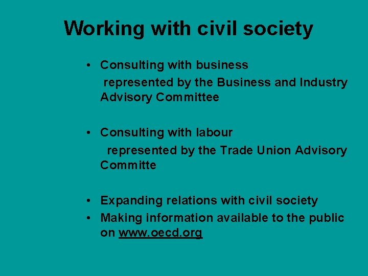 Working with civil society • Consulting with business represented by the Business and Industry