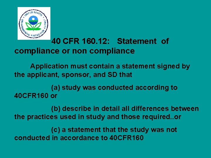 40 CFR 160. 12: Statement of compliance or non compliance Application must contain a