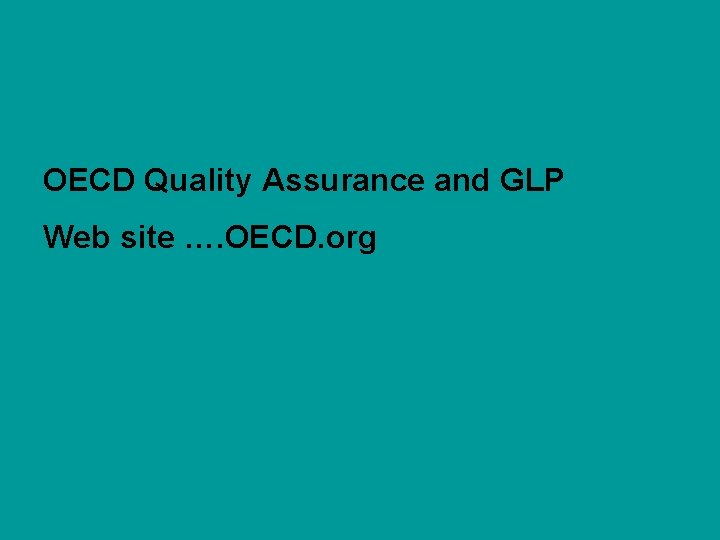 OECD Quality Assurance and GLP Web site …. OECD. org 