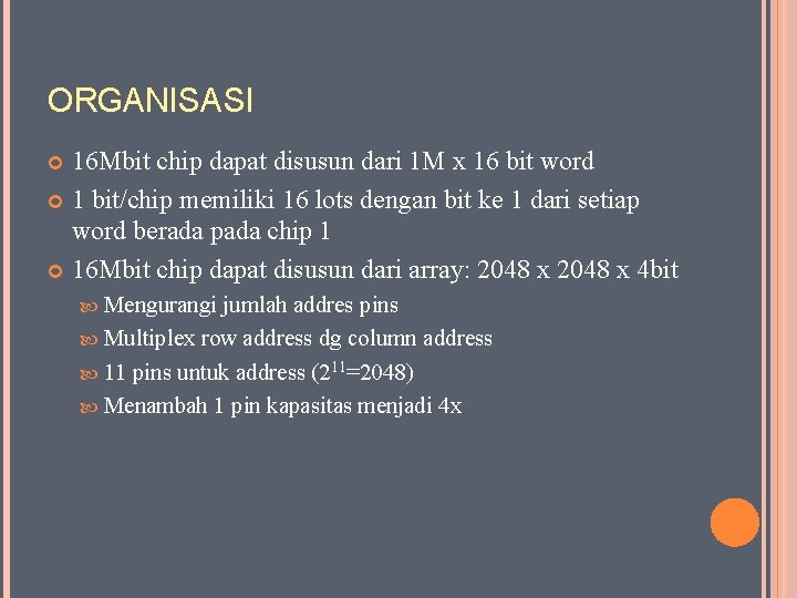 ORGANISASI 16 Mbit chip dapat disusun dari 1 M x 16 bit word 1