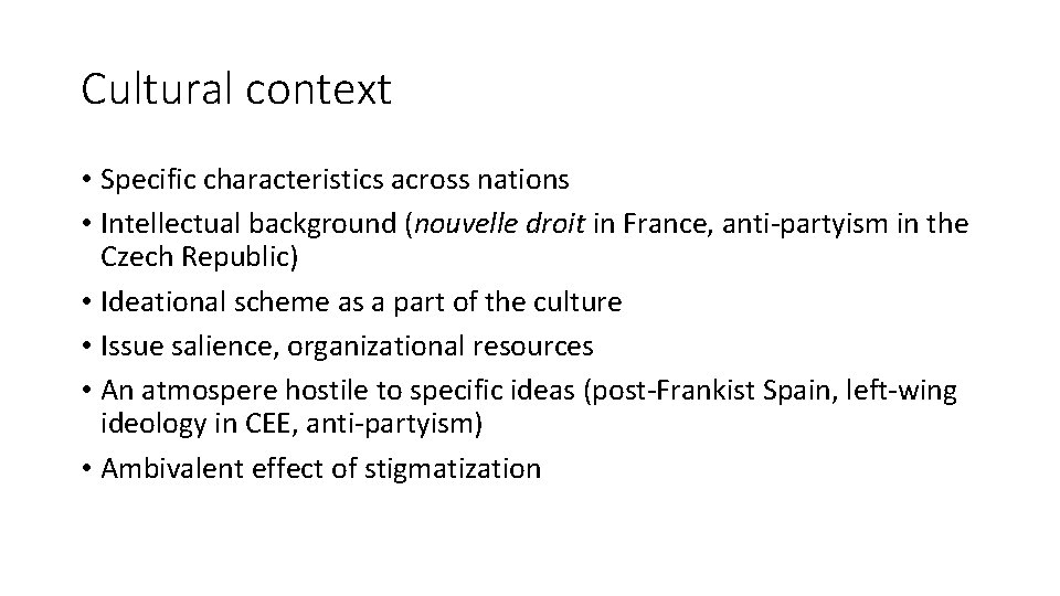 Cultural context • Specific characteristics across nations • Intellectual background (nouvelle droit in France,