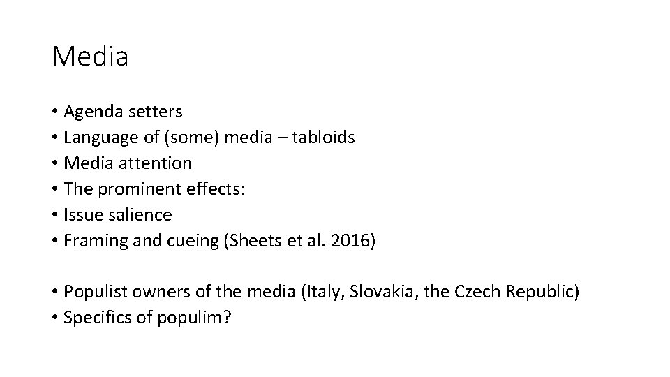Media • Agenda setters • Language of (some) media – tabloids • Media attention