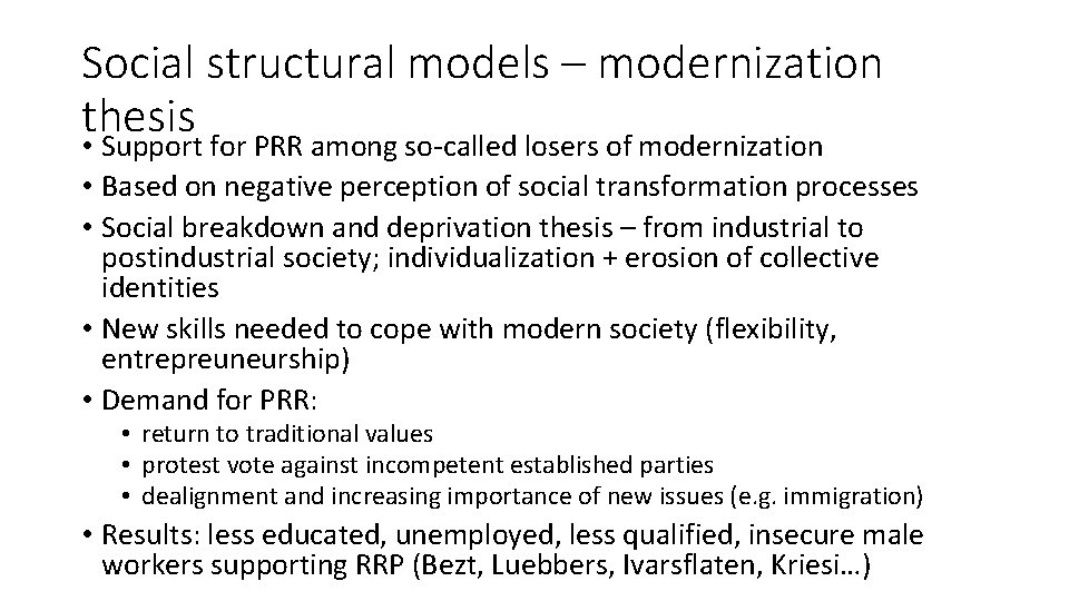 Social structural models – modernization thesis • Support for PRR among so-called losers of