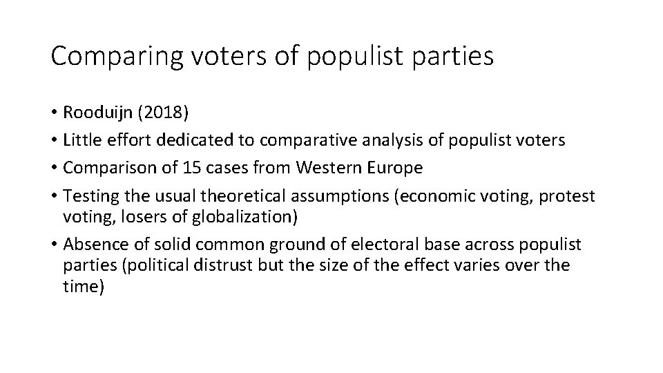 Comparing voters of populist parties • Rooduijn (2018) • Little effort dedicated to comparative