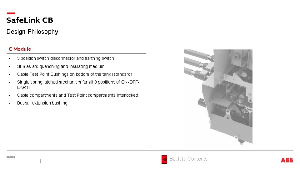 Safe. Link CB Design Philosophy C Module • 3 position switch disconnector and earthing