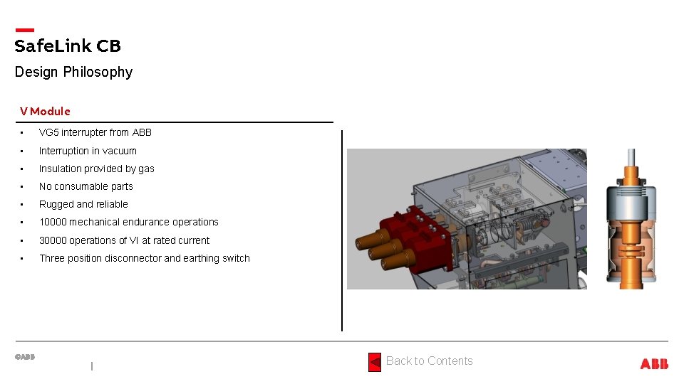 Safe. Link CB Design Philosophy V Module • VG 5 interrupter from ABB •