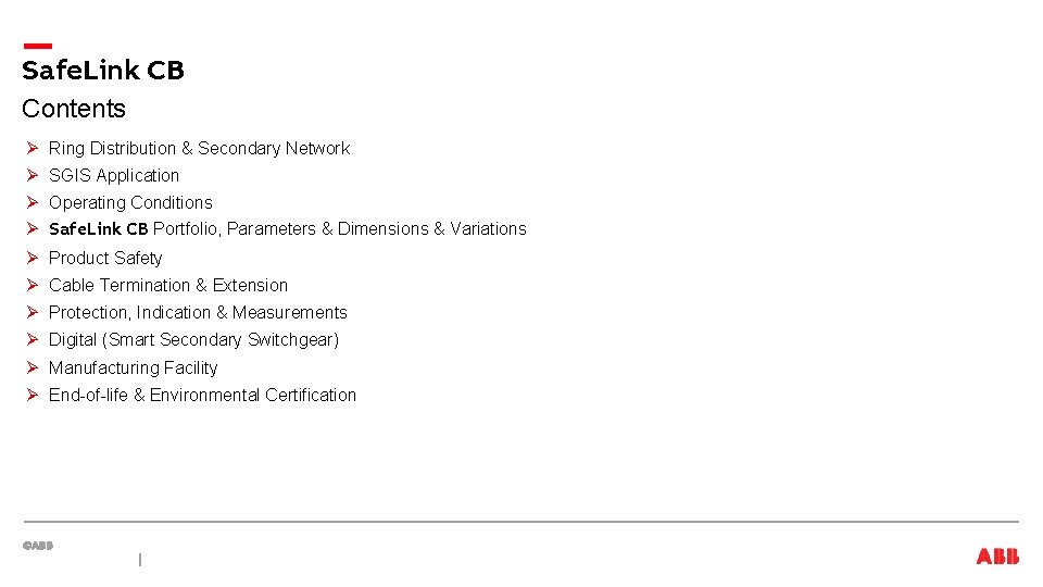 Safe. Link CB Contents Ø Ring Distribution & Secondary Network Ø SGIS Application Ø