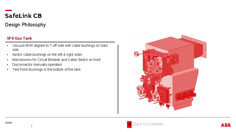 Safe. Link CB Design Philosophy SF 6 Gas Tank • • • Vacuum BKR