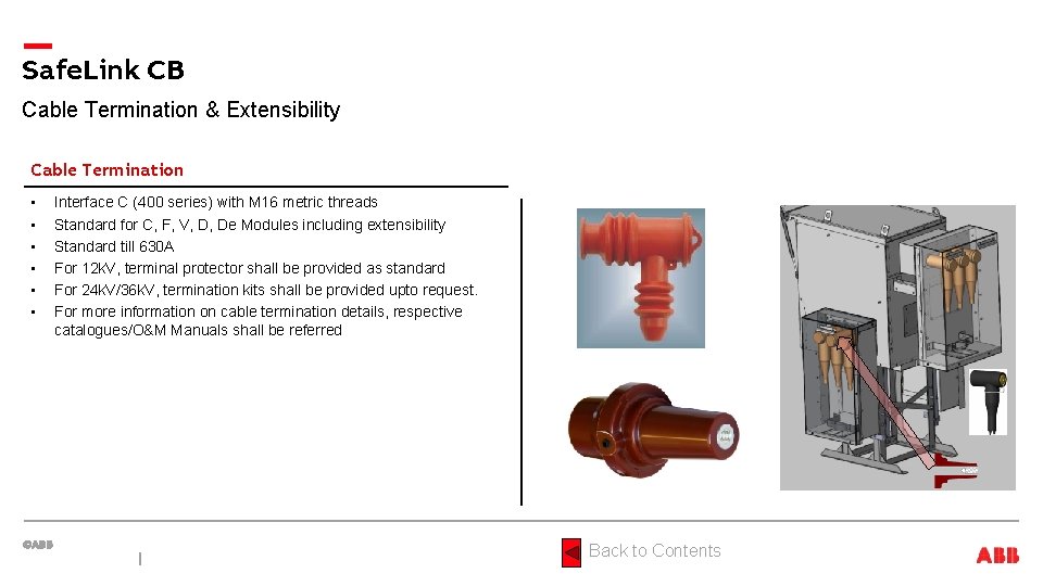 Safe. Link CB Cable Termination & Extensibility Cable Termination • • • Interface C