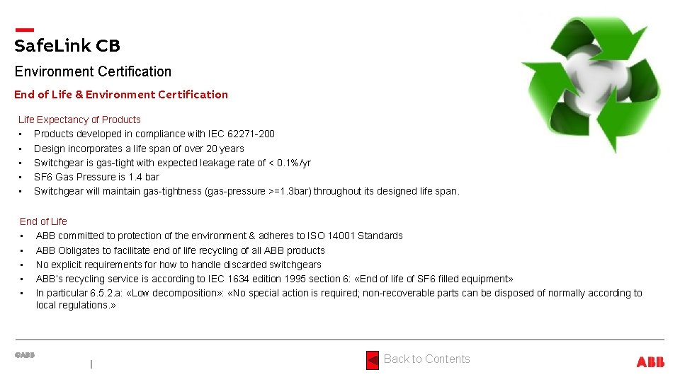 Safe. Link CB Environment Certification End of Life & Environment Certification Life Expectancy of