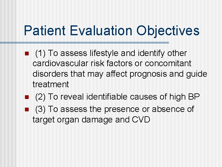 Patient Evaluation Objectives n n n (1) To assess lifestyle and identify other cardiovascular