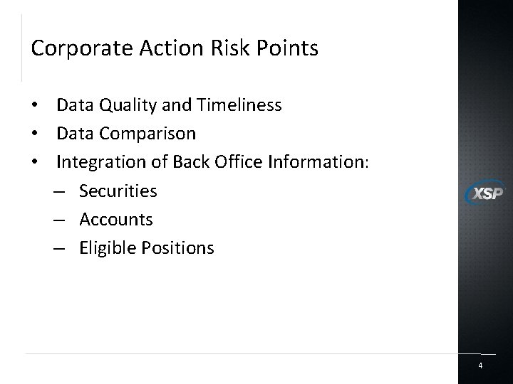 Corporate Action Risk Points • Data Quality and Timeliness • Data Comparison • Integration