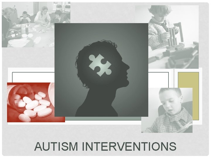 EVIDENCED-BASED PRACTICES FOR ASD AUTISM INTERVENTIONS 