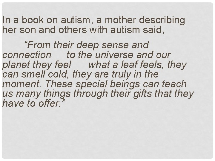 In a book on autism, a mother describing her son and others with autism