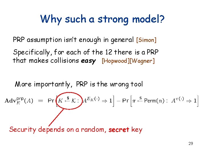 Why such a strong model? PRP assumption isn’t enough in general [Simon] Specifically, for