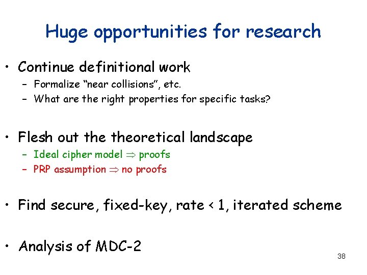 Huge opportunities for research • Continue definitional work – Formalize “near collisions”, etc. –