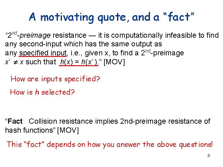 A motivating quote, and a “fact” “ 2 nd-preimage resistance — it is computationally