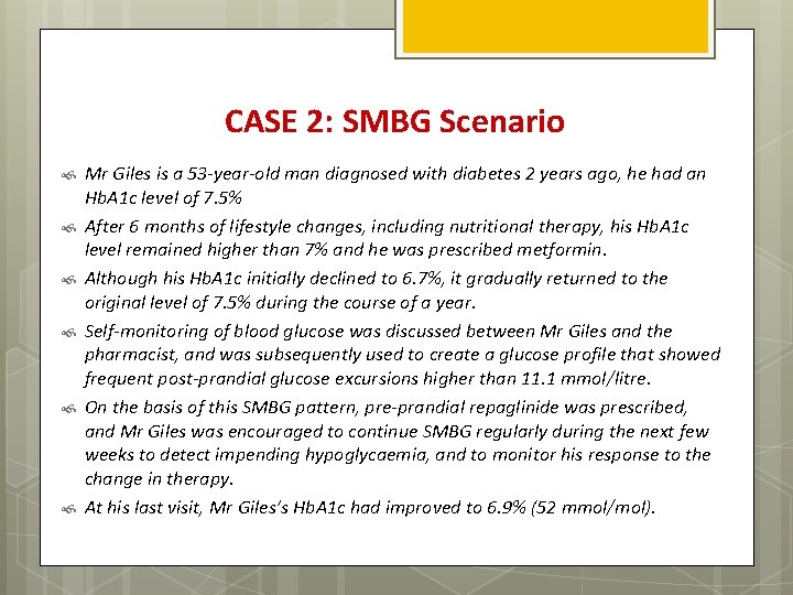 CASE 2: SMBG Scenario Mr Giles is a 53 -year-old man diagnosed with diabetes