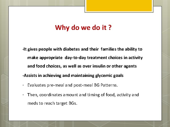 Why do we do it ? -It gives people with diabetes and their families