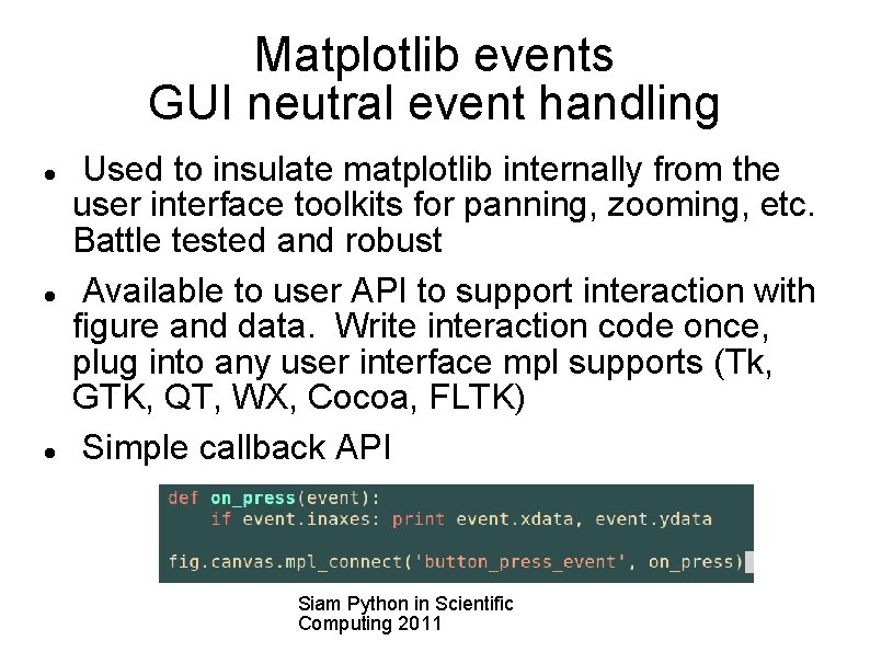 Matplotlib events GUI neutral event handling Used to insulate matplotlib internally from the user