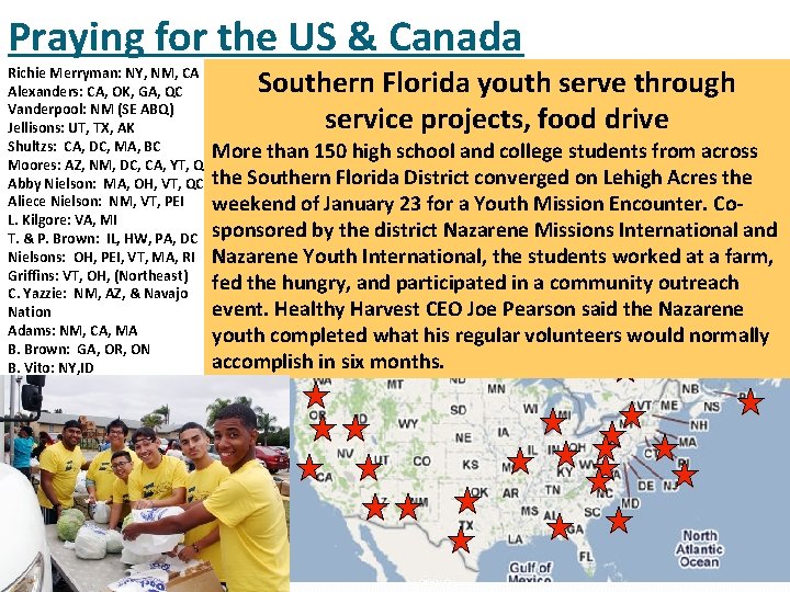 Praying for the US & Canada Southern Florida youth serve through service projects, food Praying for the US & Canada Southern Florida youth serve through service projects, food